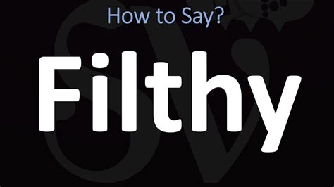 how to pronounce filthy|More.